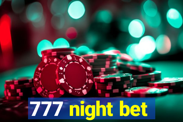 777 night bet