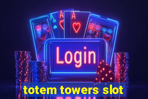 totem towers slot