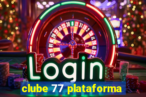 clube 77 plataforma