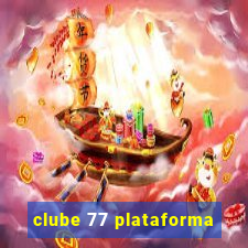 clube 77 plataforma