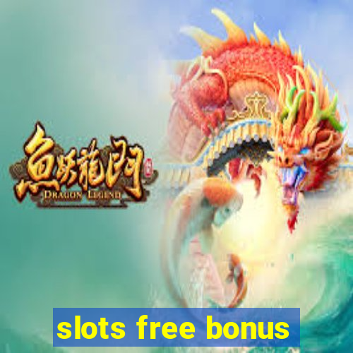 slots free bonus