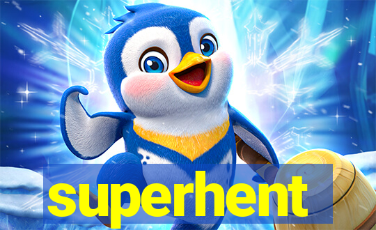 superhent