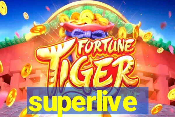 superlive