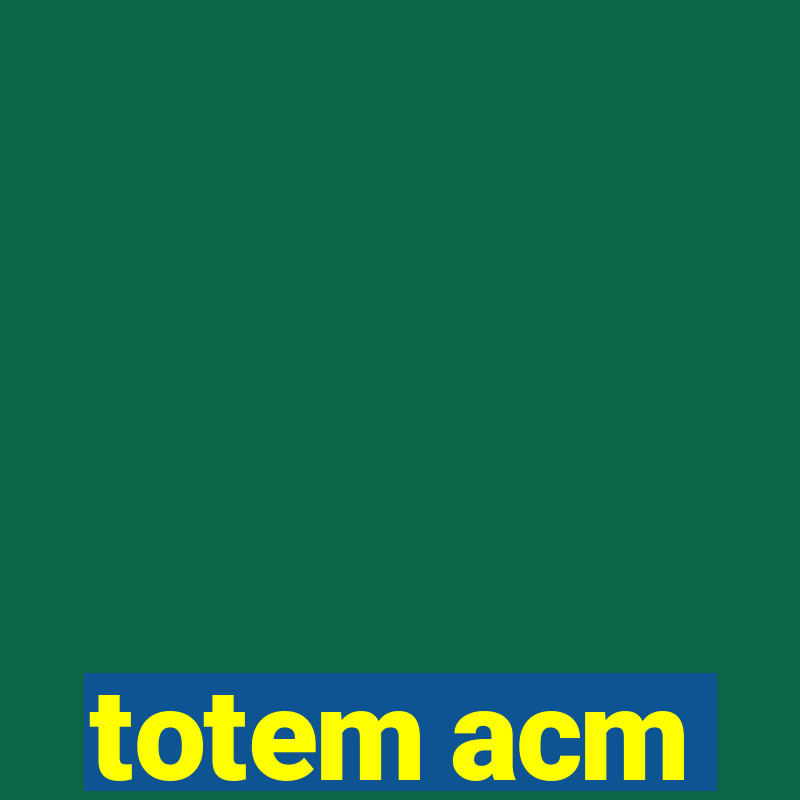 totem acm