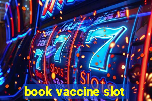 book vaccine slot