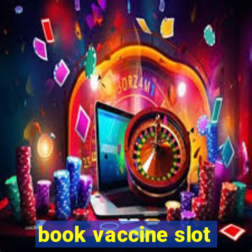 book vaccine slot