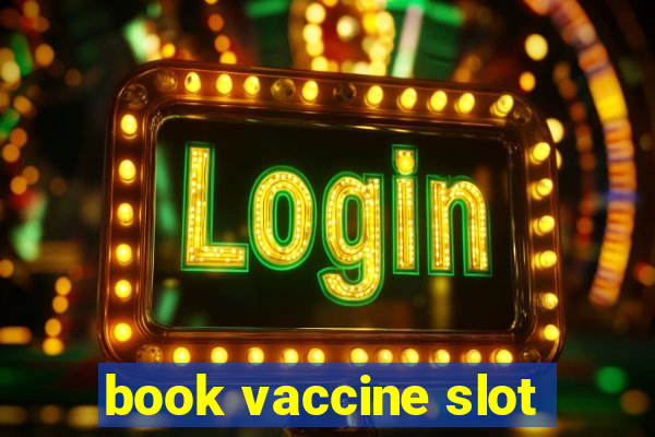 book vaccine slot