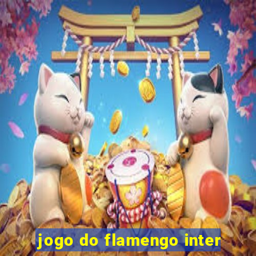 jogo do flamengo inter