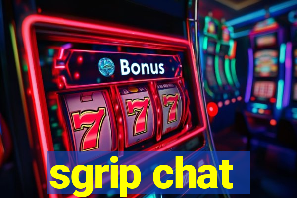 sgrip chat