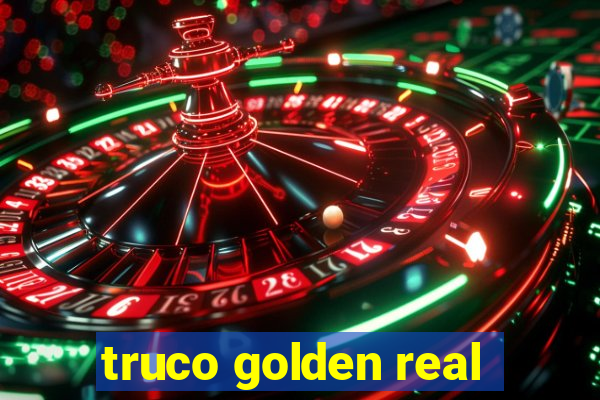 truco golden real