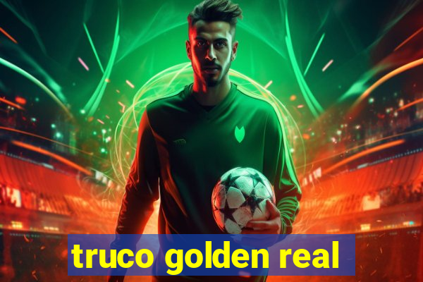 truco golden real