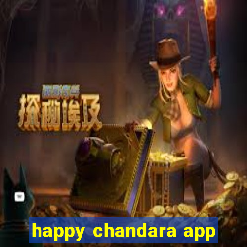 happy chandara app