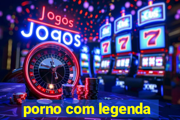 porno com legenda