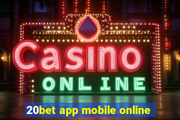 20bet app mobile online