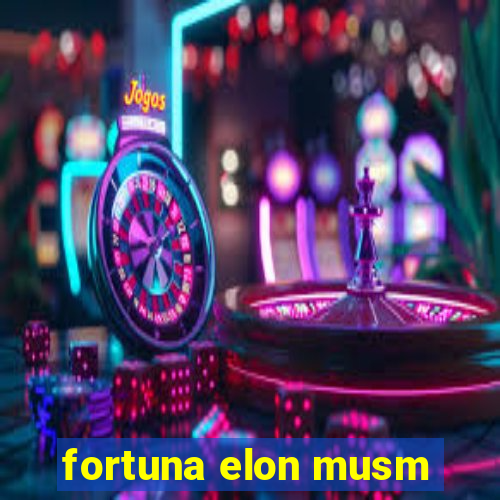 fortuna elon musm