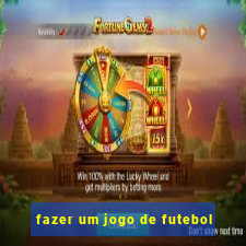 fazer um jogo de futebol