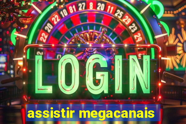 assistir megacanais