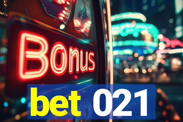 bet 021