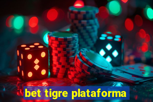 bet tigre plataforma