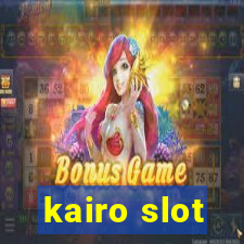 kairo slot