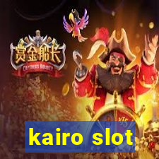 kairo slot