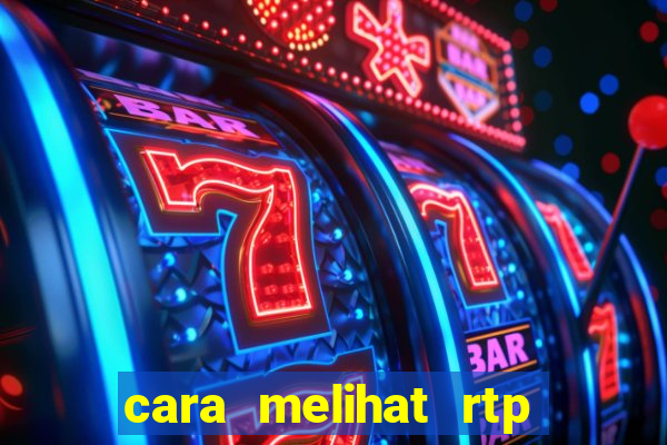 cara melihat rtp slot pragmatic