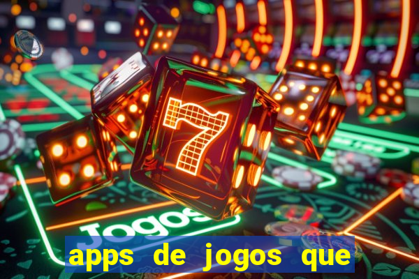 apps de jogos que pagam de verdade