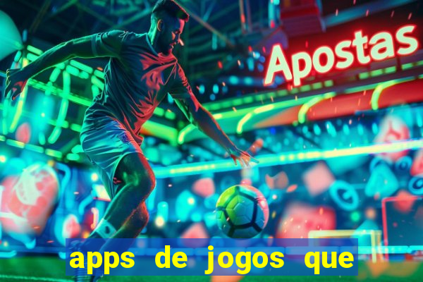 apps de jogos que pagam de verdade