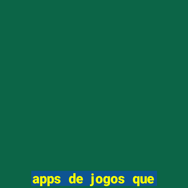 apps de jogos que pagam de verdade