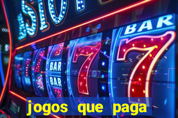 jogos que paga dinheiro sem depositar