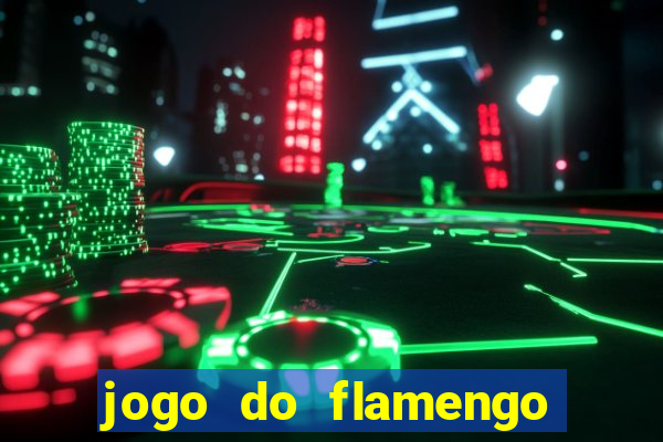 jogo do flamengo ao vivo rede canais