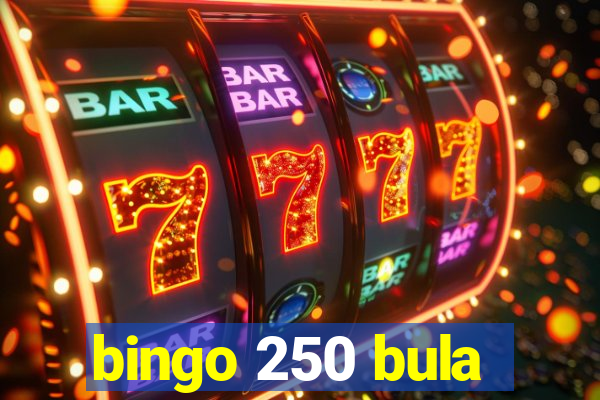 bingo 250 bula