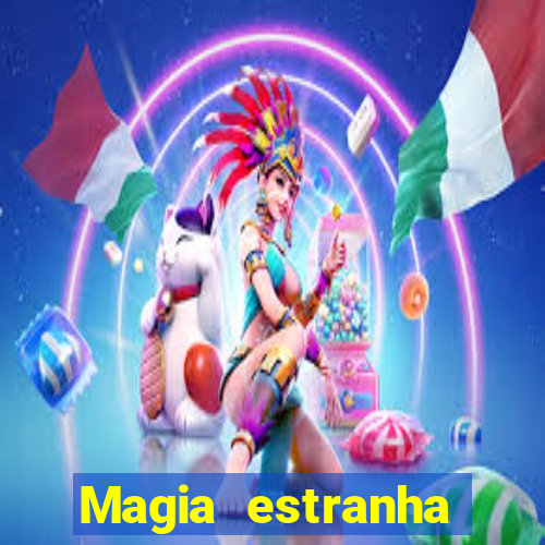 Magia estranha filme completo dublado