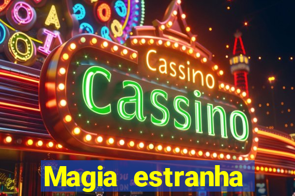 Magia estranha filme completo dublado