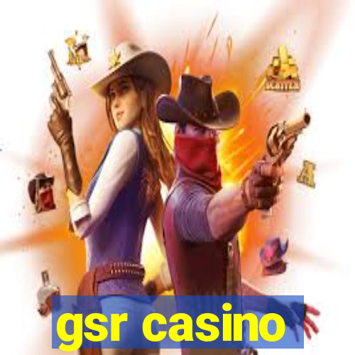 gsr casino