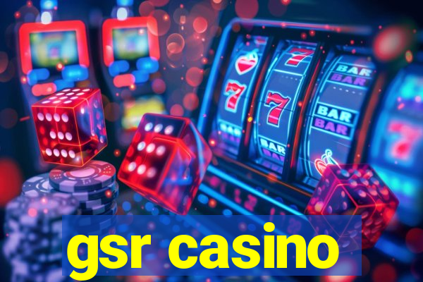 gsr casino