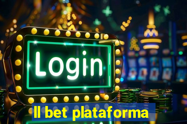 ll bet plataforma