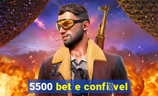 5500 bet e confi谩vel