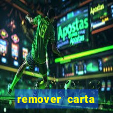 remover carta history reborn