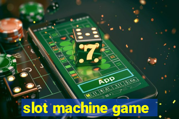 slot machine game