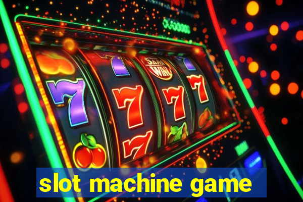 slot machine game