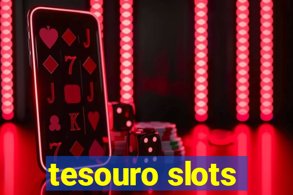 tesouro slots