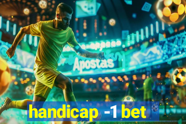 handicap -1 bet