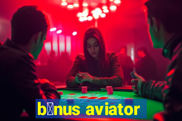 b么nus aviator