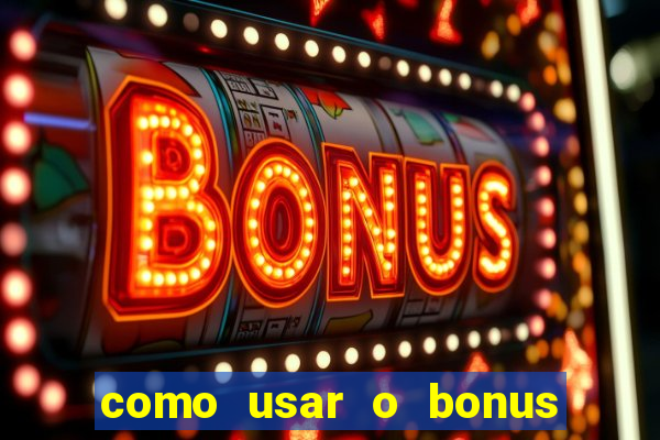 como usar o bonus do 1win casino