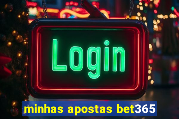 minhas apostas bet365