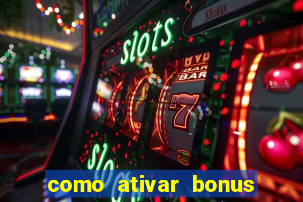 como ativar bonus estrela bet