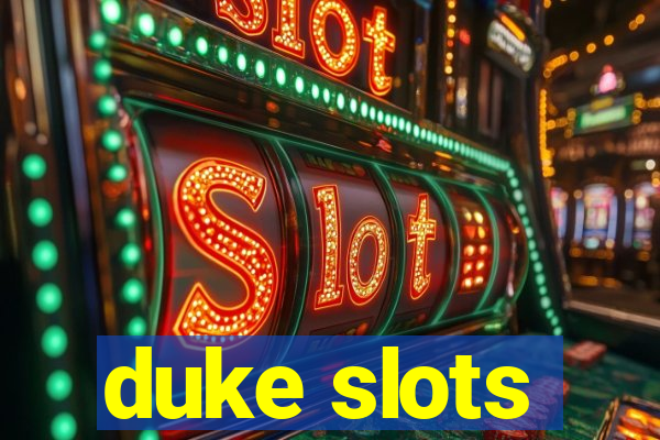 duke slots