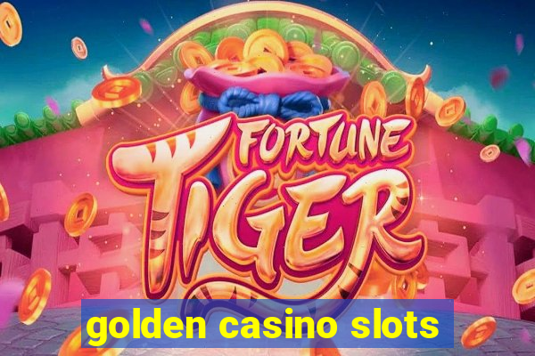 golden casino slots