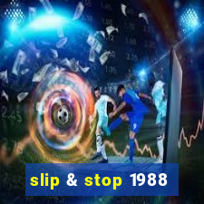 slip & stop 1988